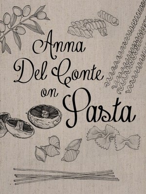 cover image of Anna Del Conte On Pasta